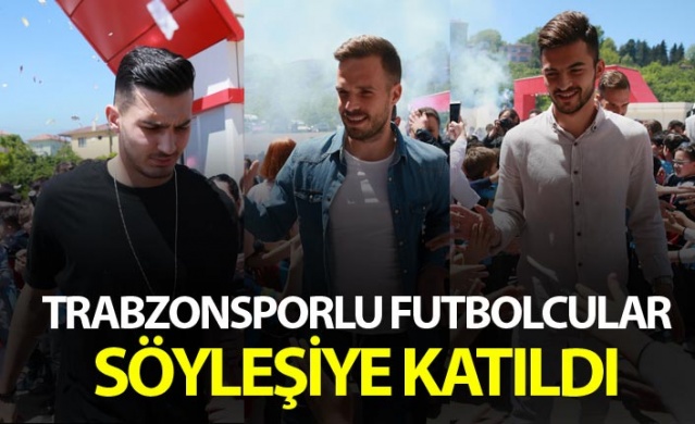 Trabzonsporlu futbolcular söyleşiye katıldı