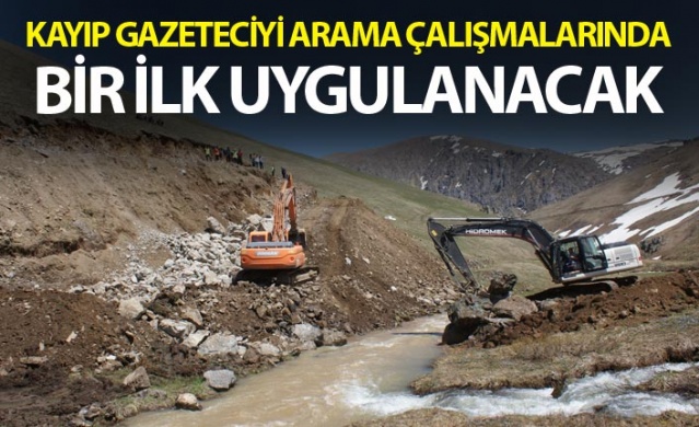 Kayıp gazeteciyi arama çalışmalarında bir ilk kullanılacak