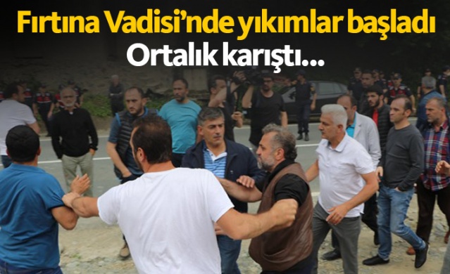 Fırtına Vadisi'nde yıkımlar başladı