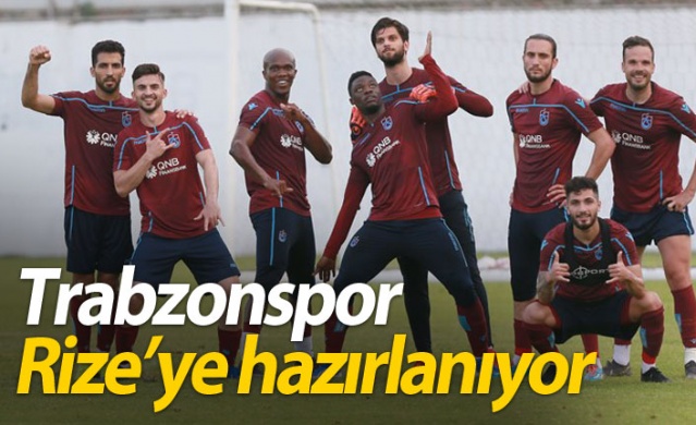 Trabzonspor Rize'ye hazırlanıyor