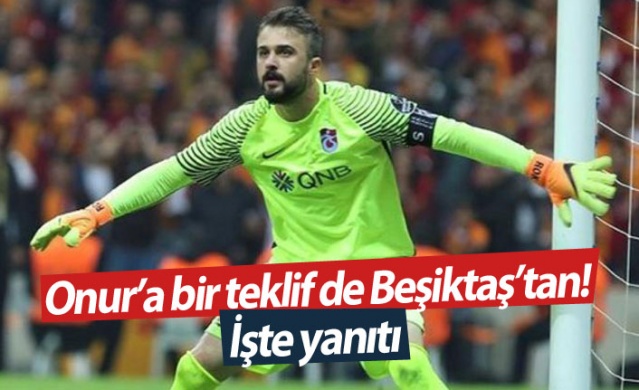 Onur'a bir teklif de Beşiktaş'tan