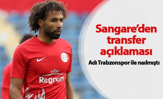 Sangare'den transfer açıklaması