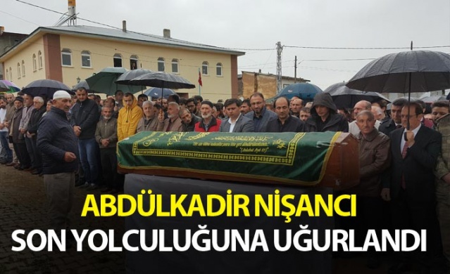 Abdülkadir Nişancı son yolculuğuna uğurlandı