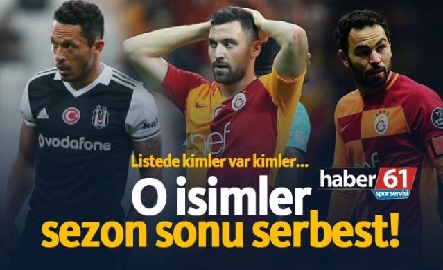 O isimler sezon sonu serbest!