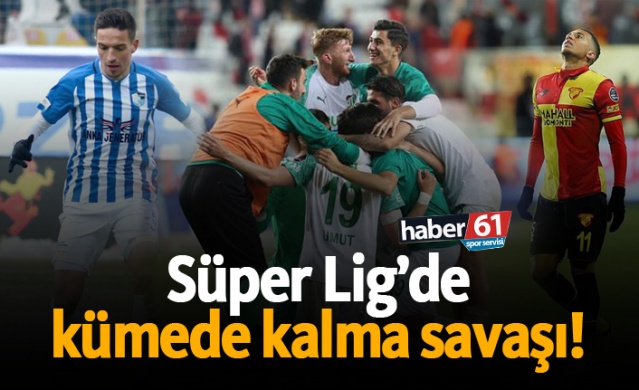 Süper Lig’de kümede kalma savaşı!