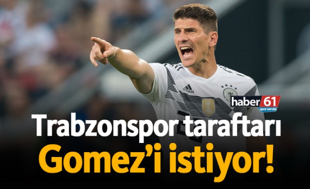 Trabzonspor taraftarı Gomez'i istiyor!