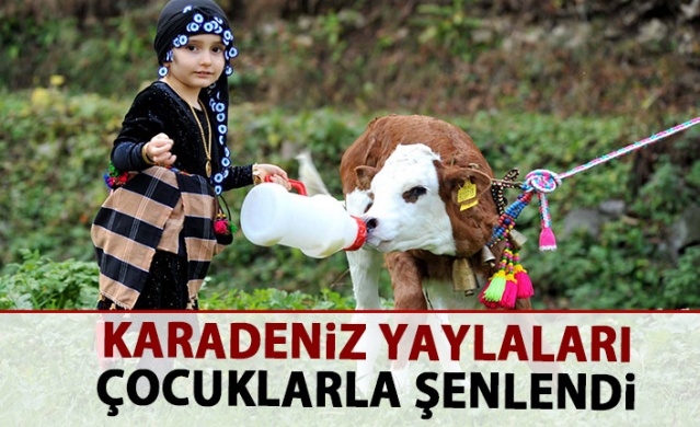 Karadeniz Yaylaları çocuklarla şenlendi