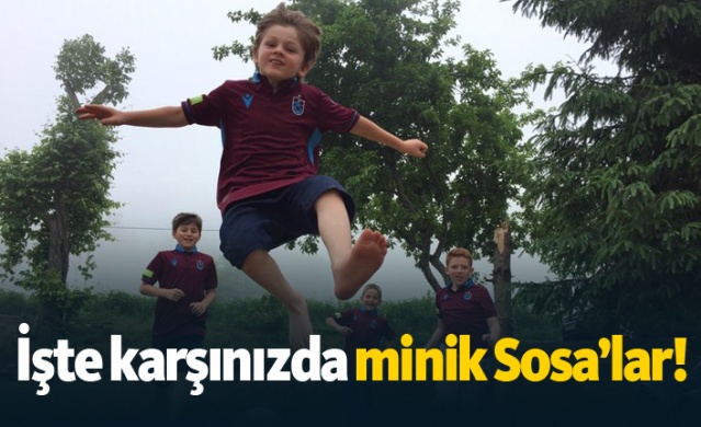 İşte karşınızda minik Sosa'lar!