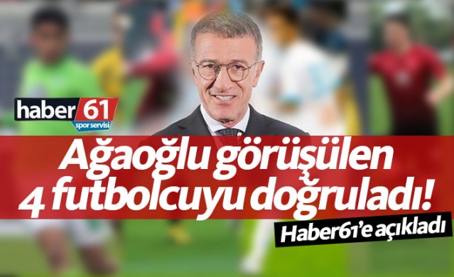 Ağaoğlu Trabzonspor'un görüştüğü 4 ismi doğruladı