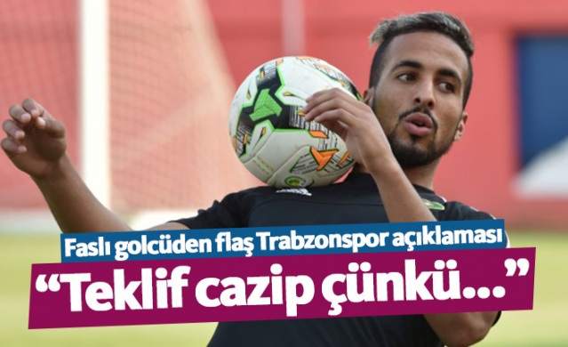 Faslı golcüden flaş Trabzonspor açıklaması