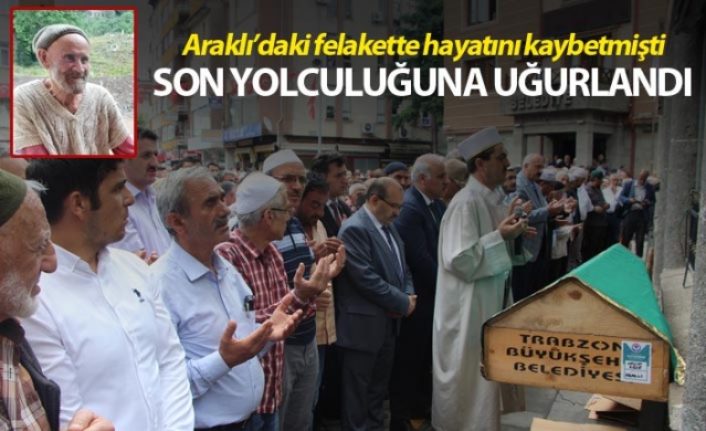 Araklı'da bulunan kişi son yolculuğuna uğurlandı