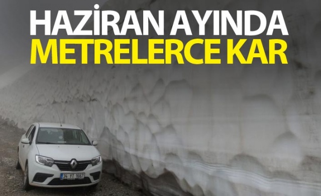 Haziran ayında 3000 rakımda metrelerce kar