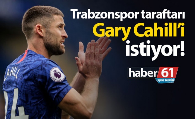 Trabzonspor taraftarı Gary Cahill'i istiyor!