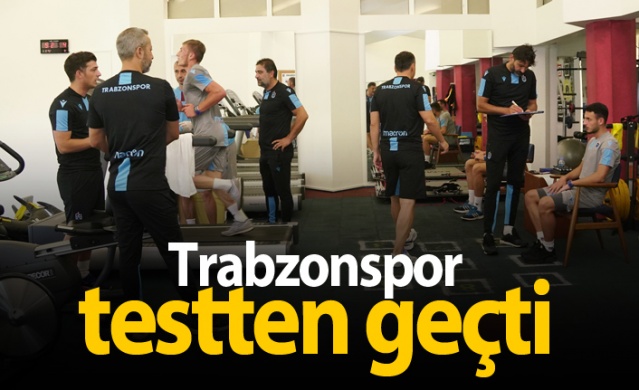 Trabzonspor testten geçti