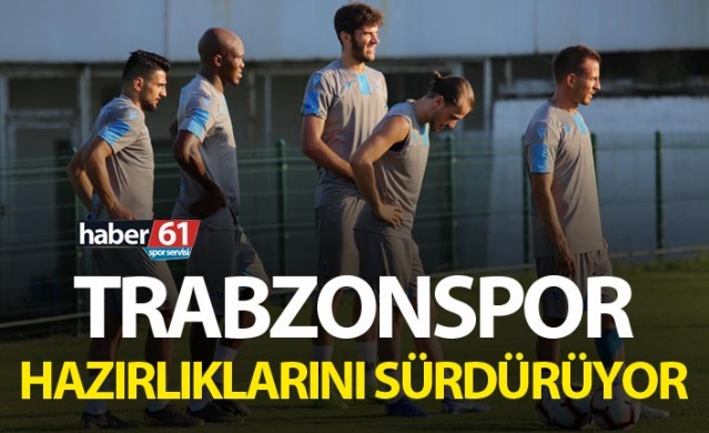 Trabzonspor hazırlıklarını sürdürüyor. 4 Temmuz 2017