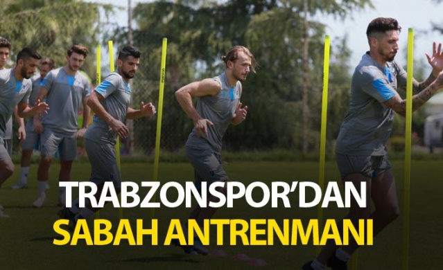 Trabzonspor'dan sabah antrenmanı