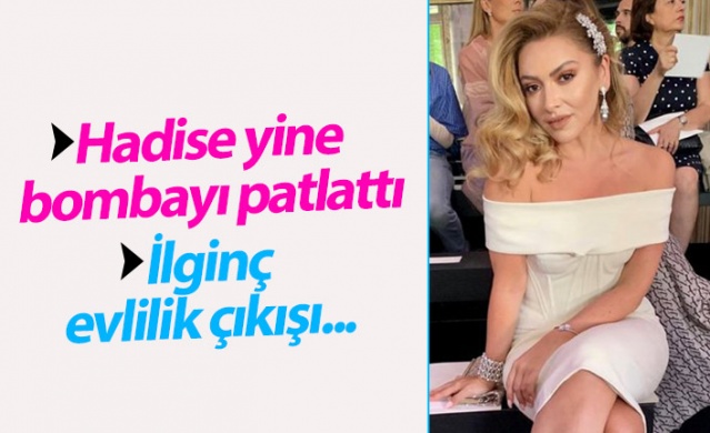 Hadise yine bombayı patlattı