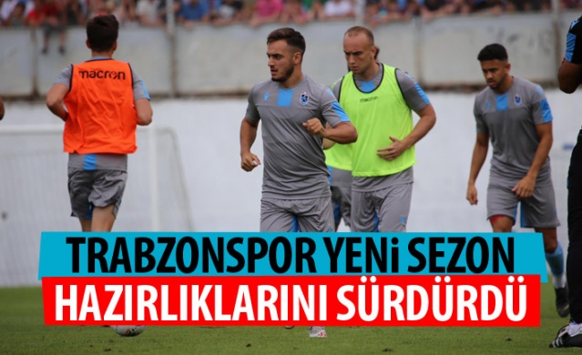 Trabzonspor hazırlıklarına devam ediyor. 13-07-2019