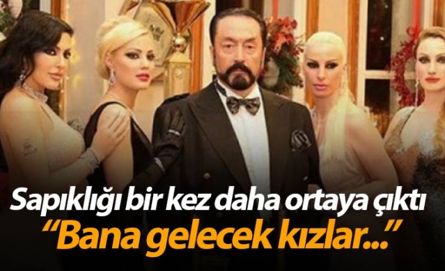 Adnan Oktar'ın sapıklığı bir kez daha ortaya çıktı