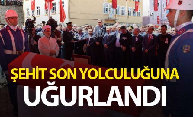 Ordulu Şehit son yolculuğuna uğurlandı