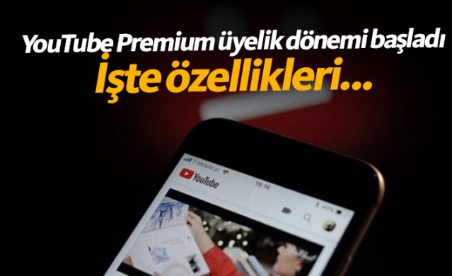 Youtube Premium dönemi başladı! Youtube Premium nedir, özellikleri nelerdir?