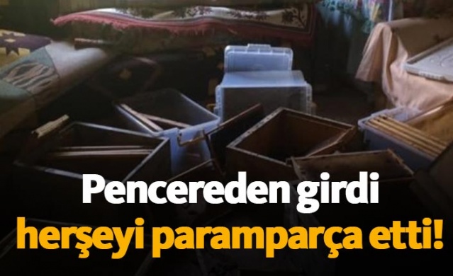 Pencereden girdi evdeki herşeyi parçaladı