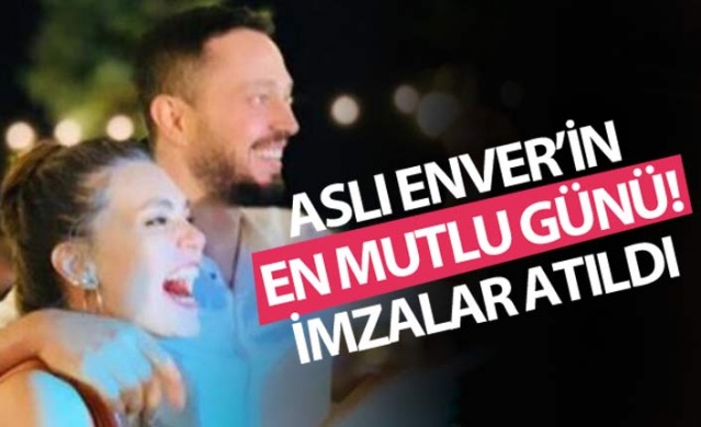 Aslı Enver'in en mutlu günü! İmzalar atıldı!