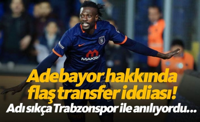 Adebayor hakkında flaş transfer iddiası