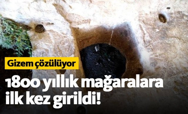 1800 yıllık mağaraların gizemi çözülüyor