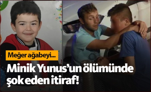 Minik Yunus'un ölümünde şok eden itiraf!