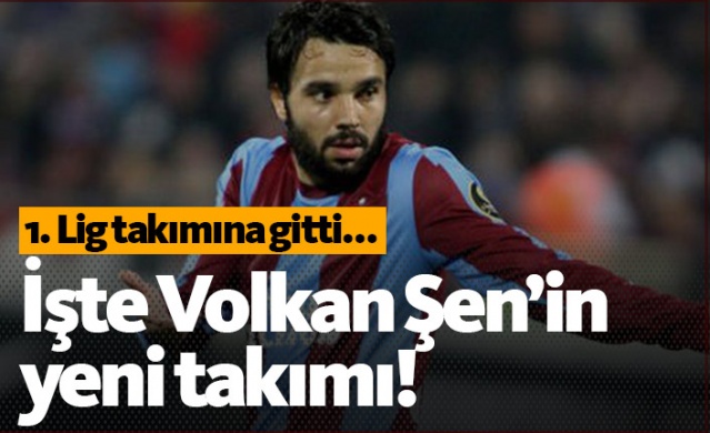 Volkan Şen'in yeni takımı açıklandı!