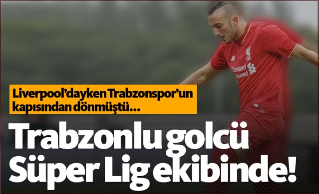 Trabzonlu golcü Samed Yeşil Süper Lig ekibinde!