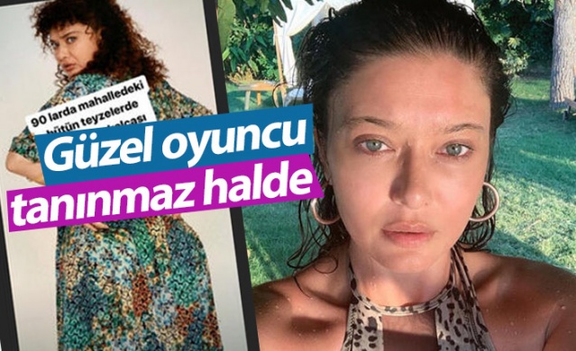 Nurgül Yeşilçay böyle değişti