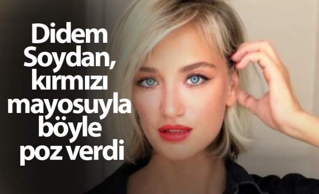 Didem Soydan, kırmızı mayosuyla böyle poz verdi