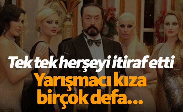 Adnan Oktar hakkında itiraf! Yarışmacı kıza bir çok defa...