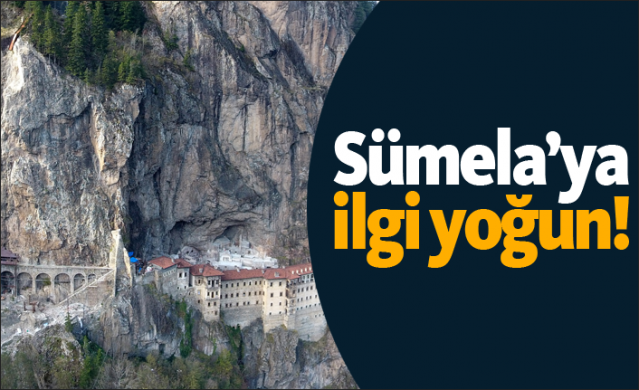 Sümela Manastırı'na ilgi yoğun!