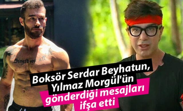 Boksör Serdar Beyhatun, Yılmaz Morgül'ün gönderdiği mesajları ifşa etti