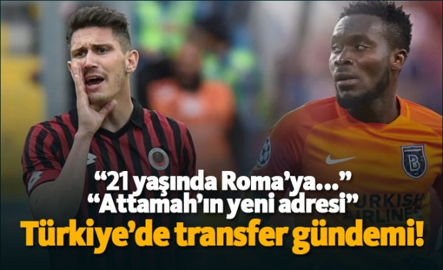 Türkiye'de transfer gündemi!