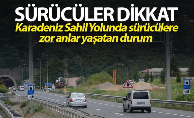 Sürücüler Dikkat - Karadeniz sahil yolunda sürücülere zor anlar yaşatan durum