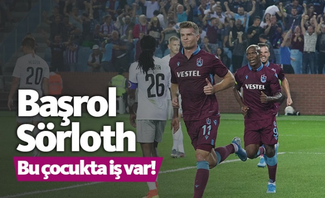 Trabzonspor'da Sörloth başrolde!