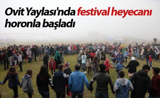 Ovit Yaylası'nda festival heyecanı, horonla başladı