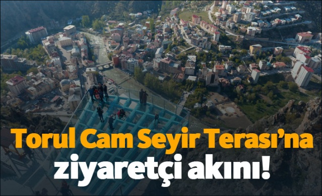 Torul Cam Seyir Terası’na ziyaretçi akını!