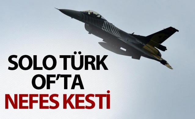 Solo Türk Of'ta nefes kesti