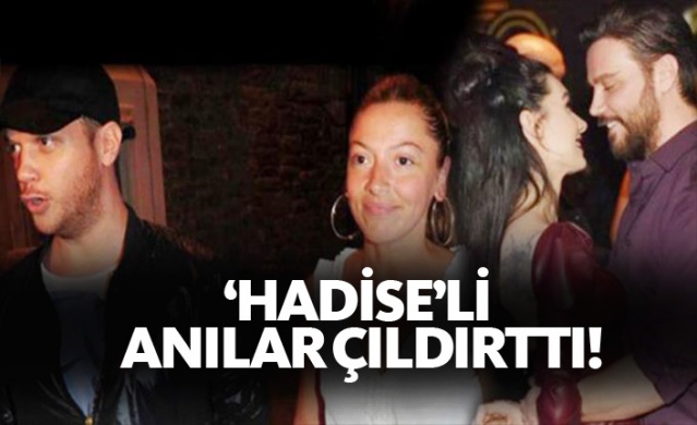 'Hadise'li anılar çıldırttı!