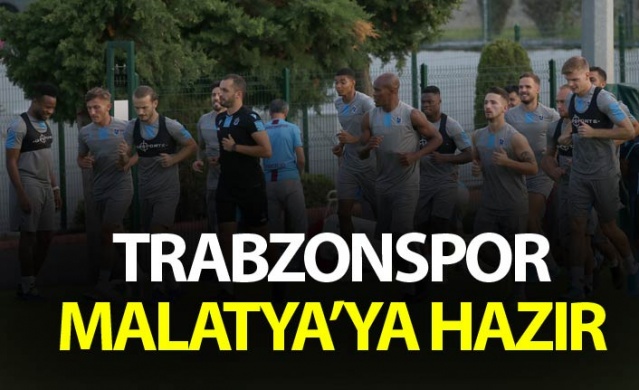 Trabzonspor Malatya'ya hazır