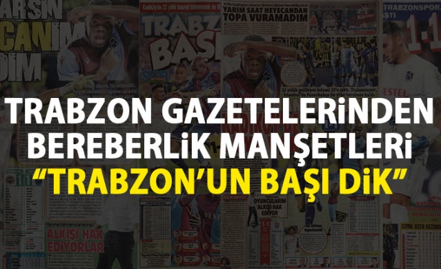 Trabzonspor Gazetelerinden Fenerbahçe maçı manşetleri