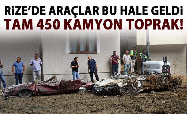 Rize'de araçların üzerinden 450 kamyon toprak kaldırıldı!