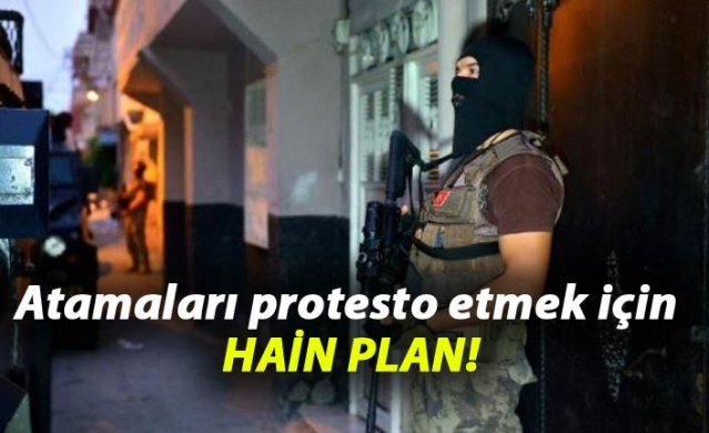 Atamaları protesto etmek için...Hain plan!