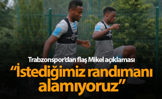 Trabzonspor'dan flaş Obi Mikel açıklaması