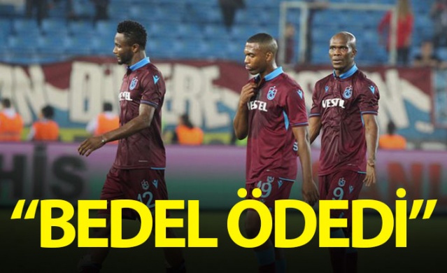 "Trabzonspor bedel ödedi"